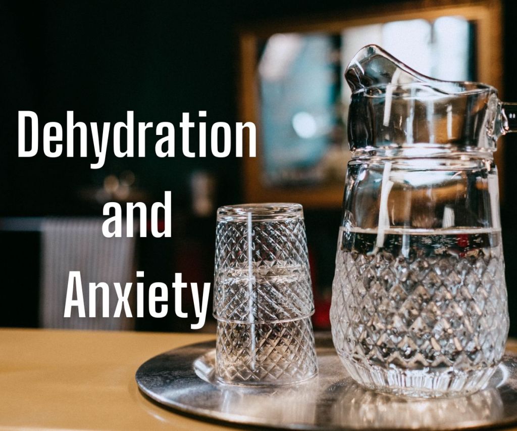 Dehydration and Anxiety